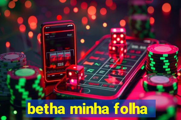 betha minha folha